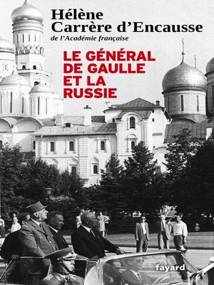cover image of Le Général De Gaulle et la Russie